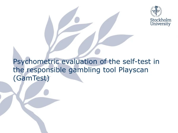 Psychometric evaluation of the self-test in the responsible gambling tool Playscan ( GamTest )