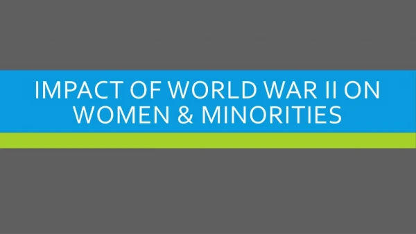 Impact of world war II on Women &amp; minorities