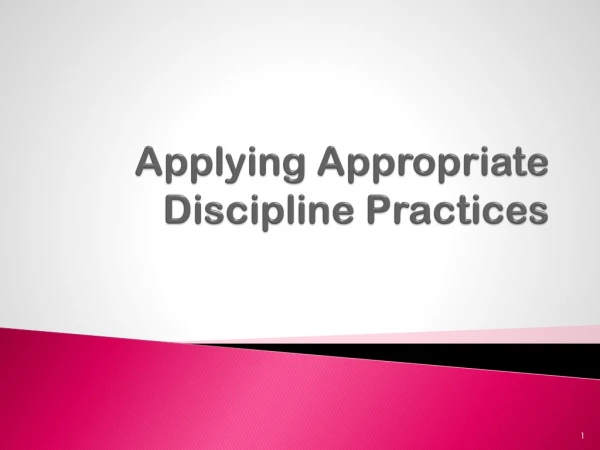 Applying Appropriate Discipline Practices