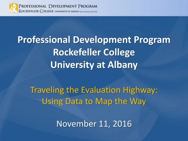 Traveling the Evaluation Highway: Using Data to Map the Way November 11, 2016