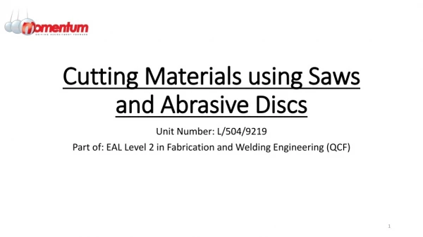 Cutting Materials using Saws and Abrasive Discs