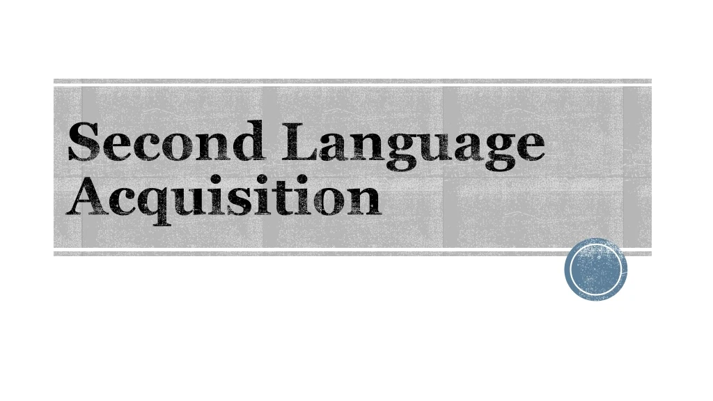 second language acquisition