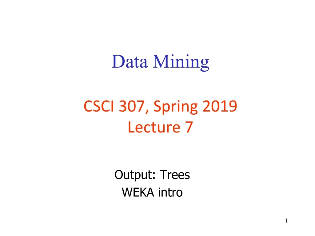 data mining csci 307 spring 2019 lecture 7