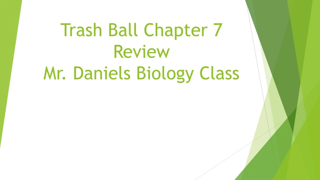 trash ball chapter 7 review mr daniels biology class