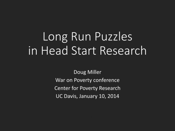 Long Run Puzzles in Head Start Research