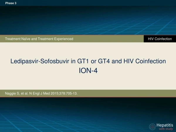 Ledipasvir-Sofosbuvir in GT1 or GT4 and HIV Coinfection ION-4