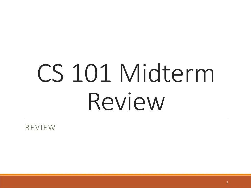 cs 101 midterm review