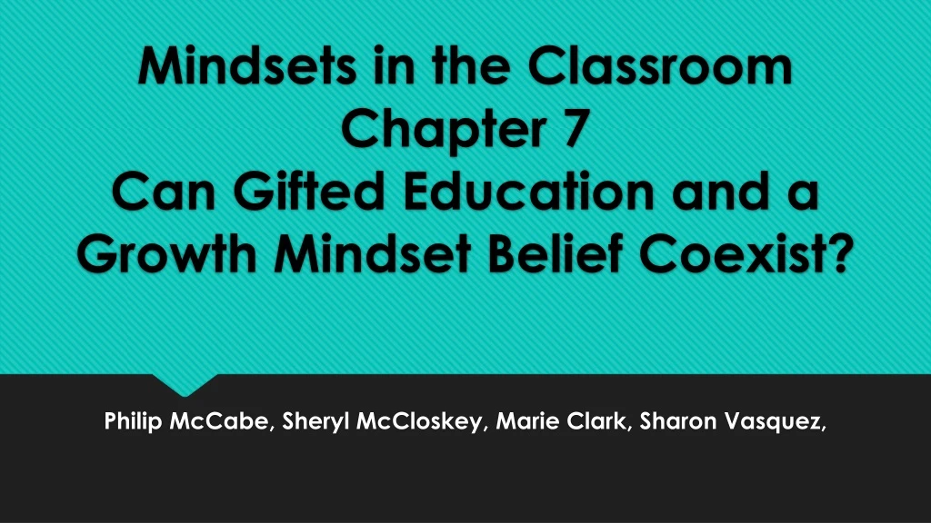 mindsets in the classroom chapter 7 can gifted education and a growth mindset belief coexist