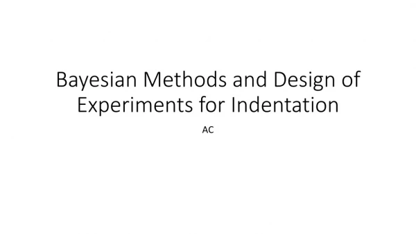 Bayesian Methods and Design of Experiments for Indentation