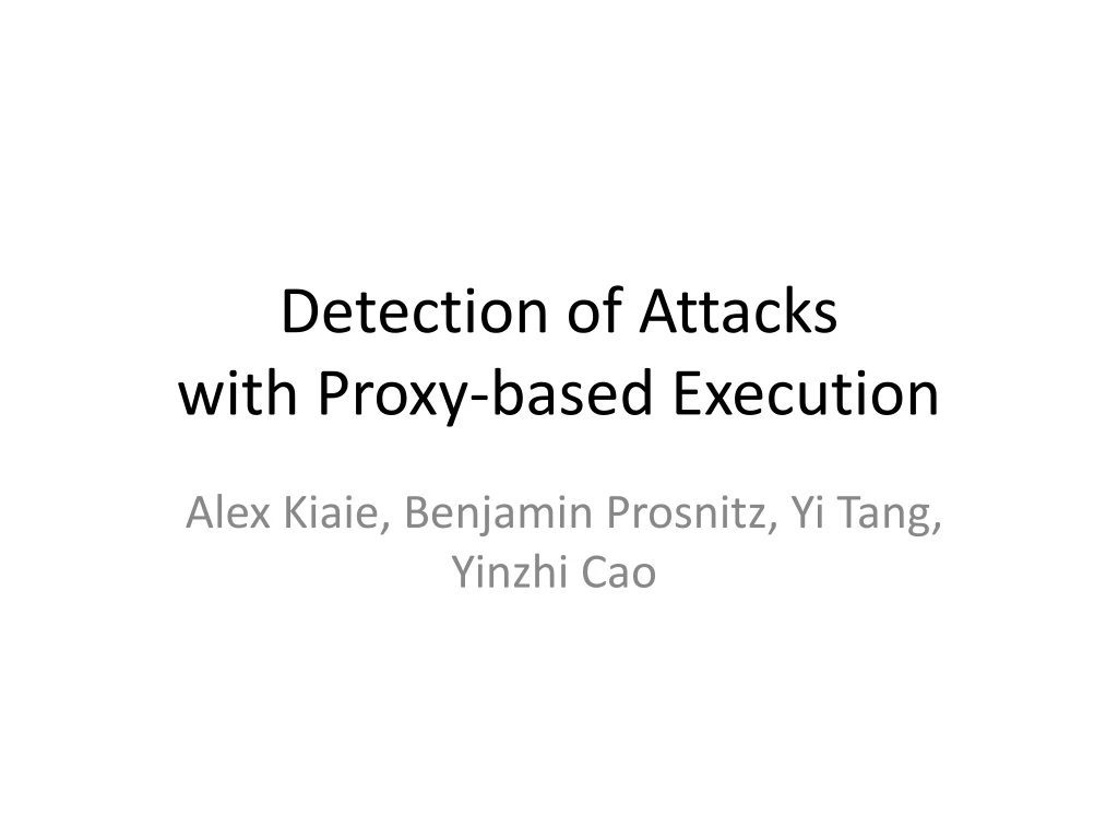 detection of attacks with proxy based execution
