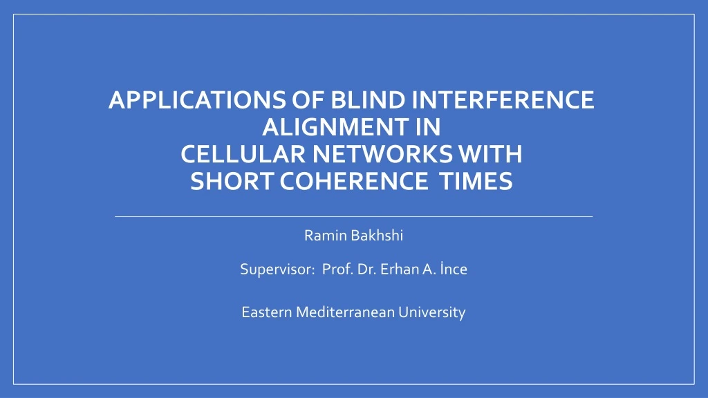 applications of blind interference alignment in cellular networks with short coherence times