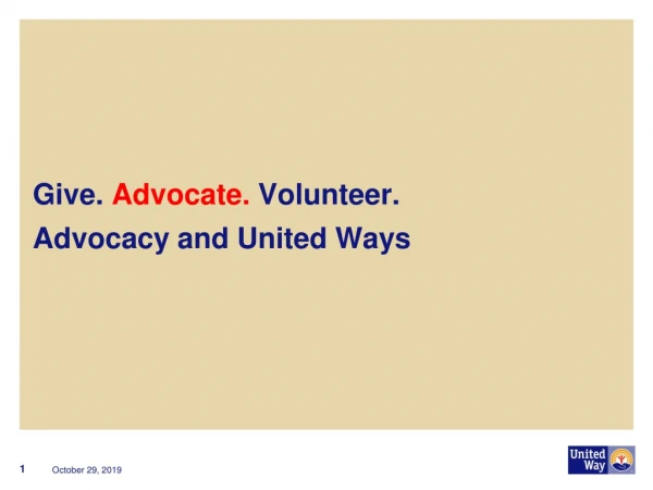 Give. Advocate. Volunteer. Advocacy and United Ways