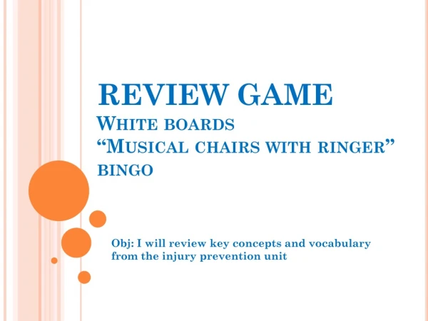 REVIEW GAME White boards “Musical chairs with ringer” bingo