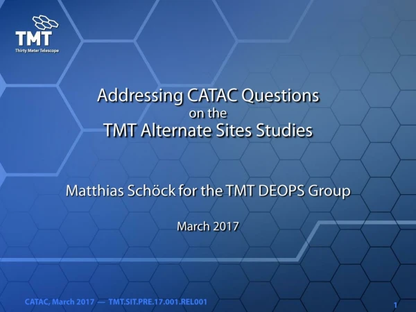 Addressing CATAC Questions on the TMT Alternate Sites Studies