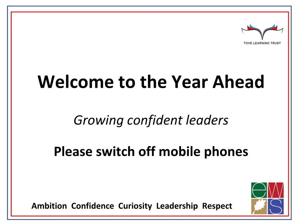 welcome to the year ahead growing confident leaders please switch off mobile phones