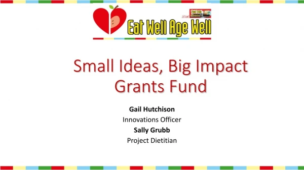 Small Ideas, Big Impact Grants Fund