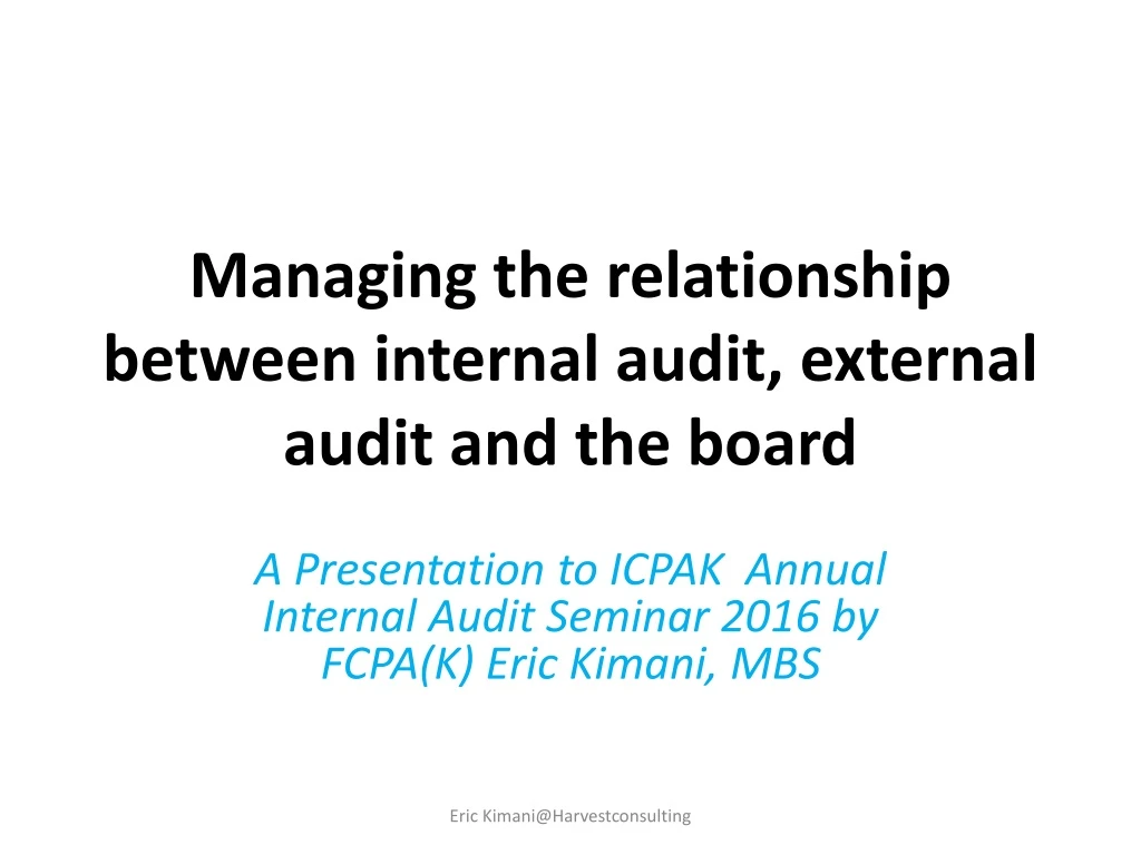 managing the relationship between internal audit external audit and the board