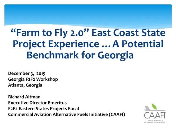 “Farm to Fly 2.0” East Coast State Project Experience …A Potential Benchmark for Georgia