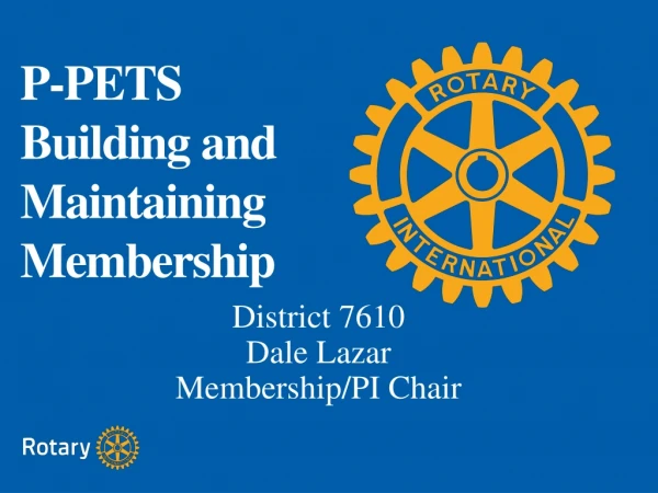 P-PETS Building and Maintaining Membership