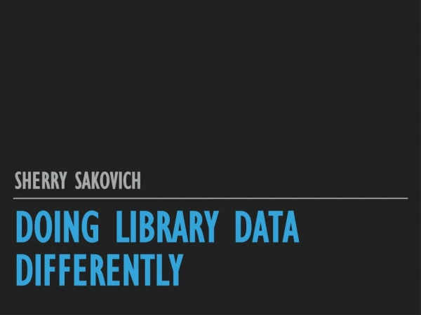 Doing Library DAta Differently