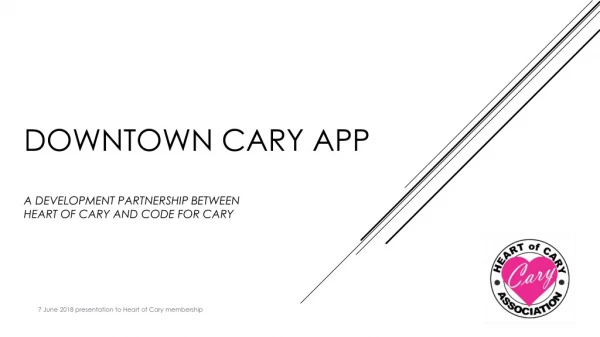 DOWNTOWN CARY APP a development partnership between heart of cary and code for cary