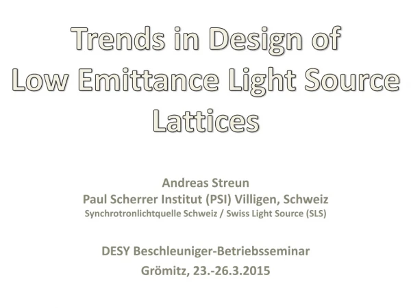 Trends in Design of Low Emittance Light Source Lattices