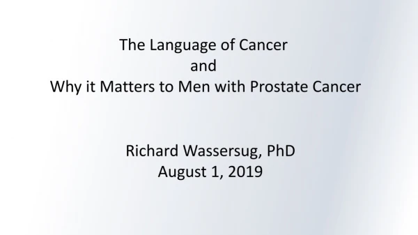 The Language of Cancer a nd Why it Matters to Men with Prostate Cancer