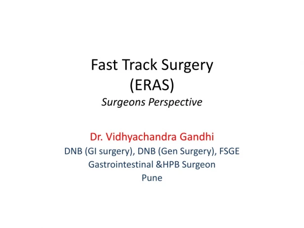 Fast Track Surgery (ERAS) Surgeons Perspective