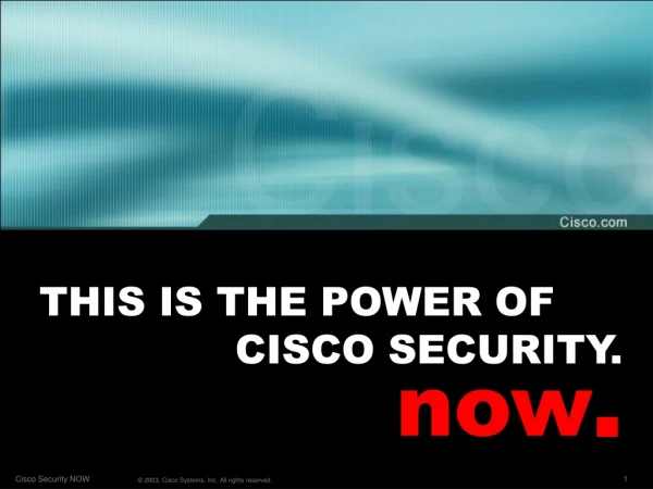 THIS IS THE POWER OF 			CISCO SECURITY.