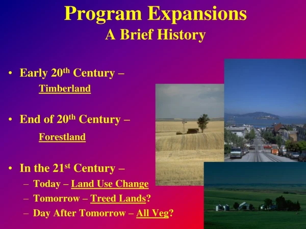 Program Expansions A Brief History