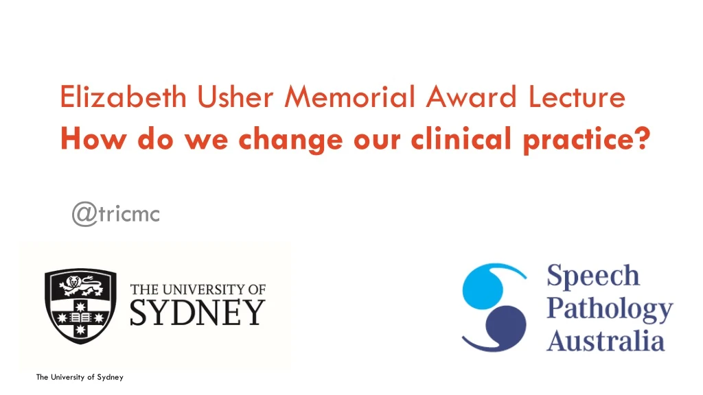 elizabeth usher memorial award lecture how do we change our clinical practice