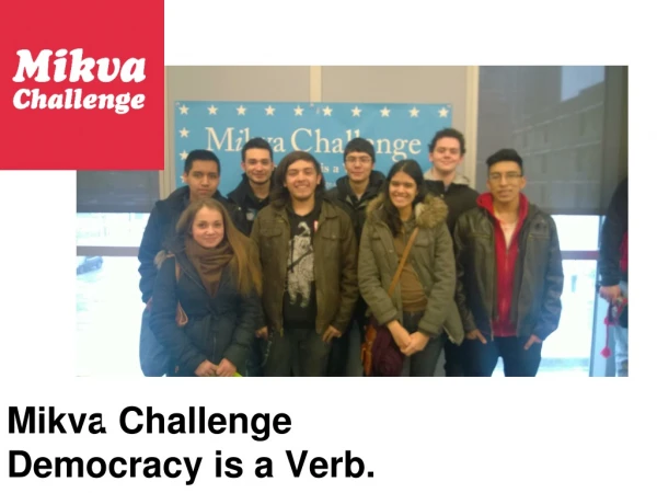 Mikva Challenge Democracy is a Verb.