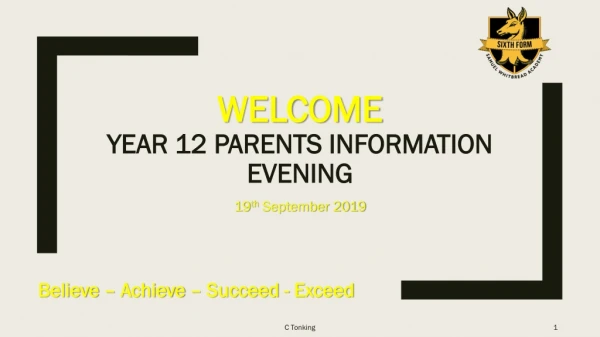WELCOME Year 12 Parents Information Evening