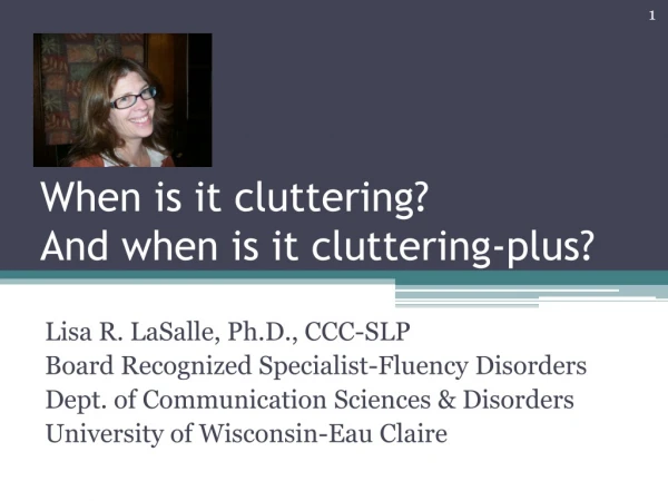 When is it cluttering? And when is it cluttering-plus?
