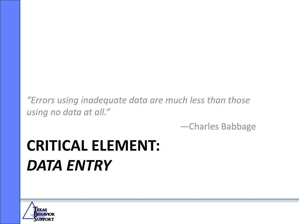 critical element data entry and analysis