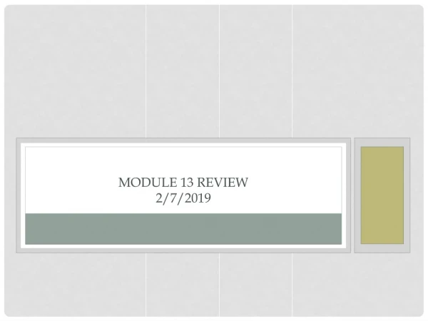 Module 13 Review 2/7/2019