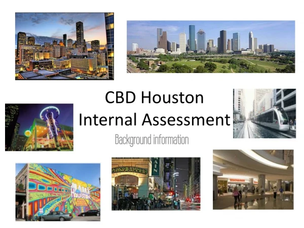 CBD Houston Internal Assessment