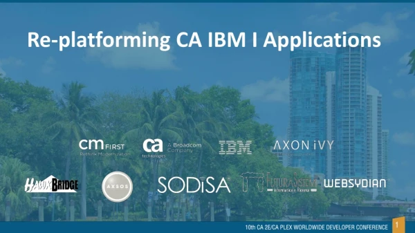 Re-platforming CA IBM I Applications