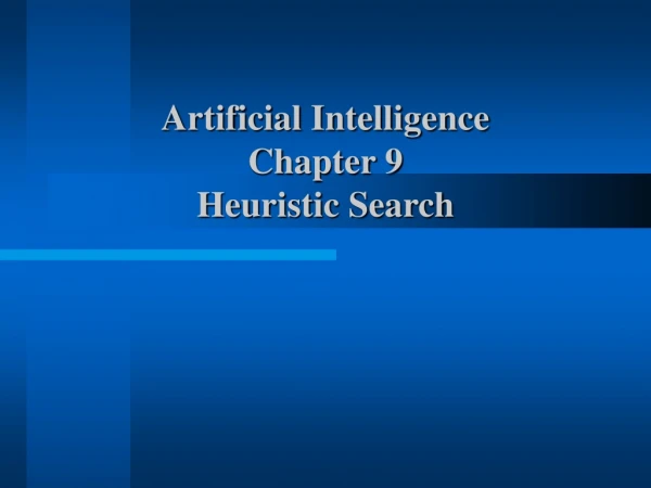 Artificial Intelligence Chapter 9 Heuristic Search