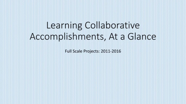 Learning Collaborative Accomplishments, At a Glance