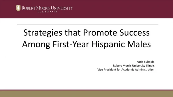 Strategies that Promote Success Among First-Year Hispanic Males
