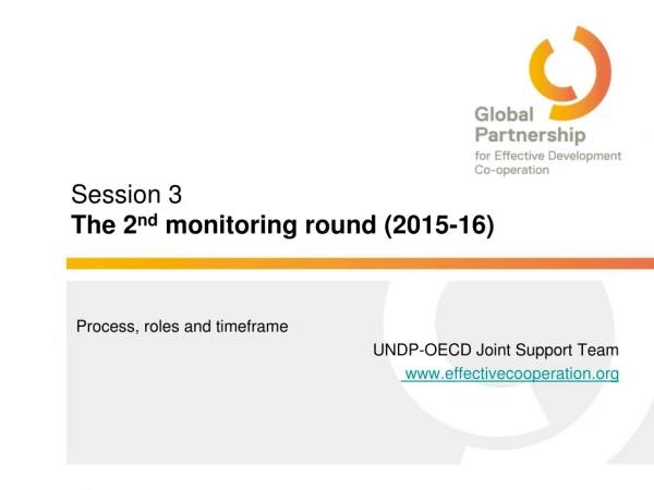 Session 3 T he 2 nd monitoring round (2015-16)