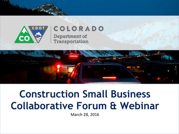 Construction Small Business Collaborative Forum &amp; Webinar March 28 , 2016