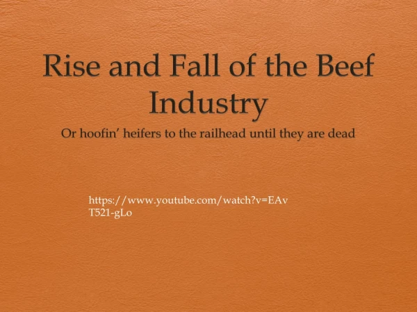 Rise and Fall of the Beef Industry