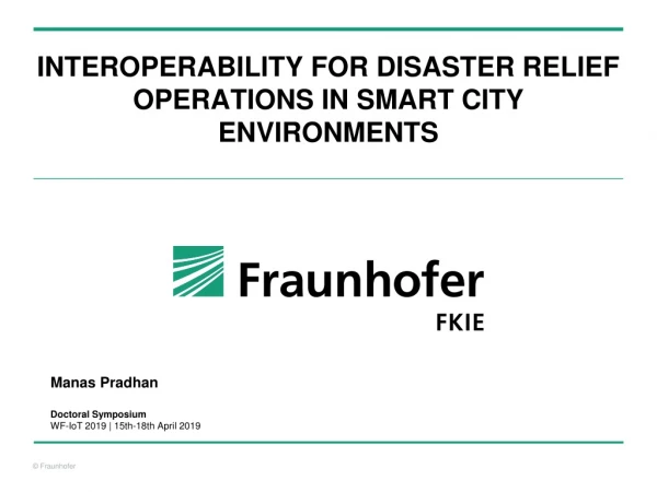 Interoperability for Disaster Relief Operations in Smart City Environments