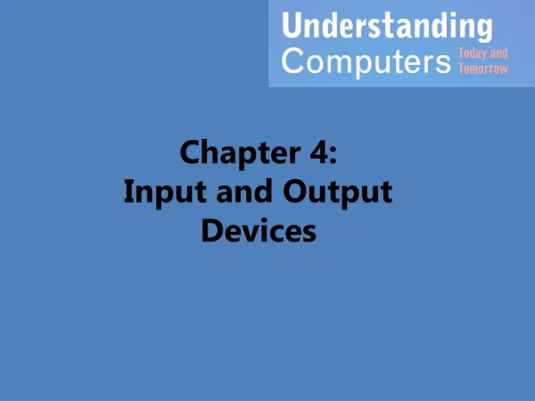 Chapter 4: Input and Output Devices