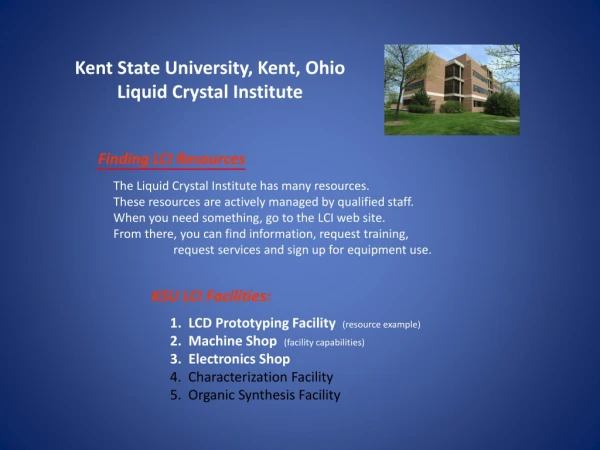 Kent State University, Kent, Ohio Liquid Crystal Institute