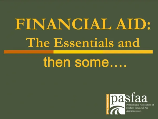 FINANCIAL AID: The Essentials and then some .