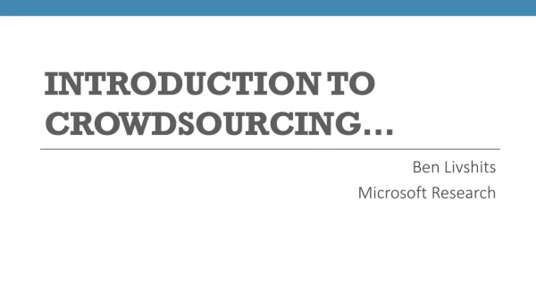 Introduction to crowdsourcing…
