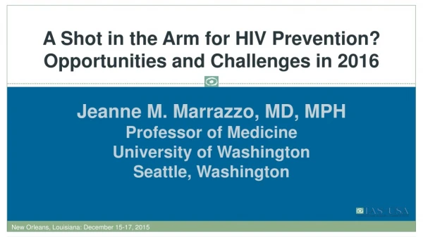 A Shot in the Arm for HIV Prevention? Opportunities and Challenges in 2016